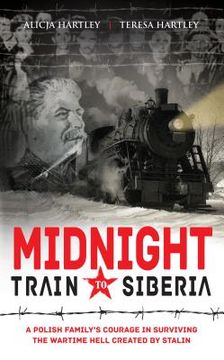 portada Midnight Train to Siberia: A Polish Family'S Courage in Surviving the Wartime Hell Created by Stalin (en Inglés)