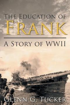 portada The Education of Frank: A Story of WWII (en Inglés)