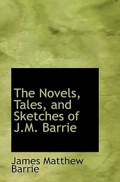 portada the novels, tales, and sketches of j.m. barrie