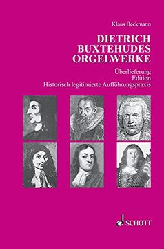 portada Dietrich Buxtehudes Orgelwerke: Überlieferung - Edition - Historisch Legitimierte Aufführungspraxis (en Alemán)