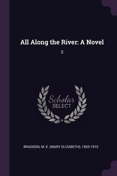portada All Along the River: A Novel: 3 (en Inglés)