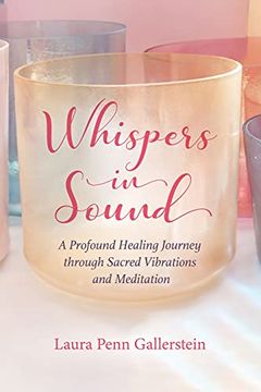 portada Whispers in Sound: A Profound Healing Journey Through Sacred Vibrations and Meditation (en Inglés)