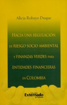 portada Hacia una Regulación de Riesgo Socio Ambiental y Finanzas Verdes Para Entidades Financieras en Colombia