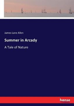 portada Summer in Arcady: A Tale of Nature (en Inglés)
