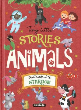portada Tiny Little Stories of Animals That Made it to Stardom (Changing the World) (en Inglés)