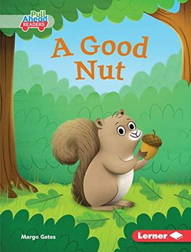 portada A Good nut (Let's Look at Animal Habitats (Pull Ahead Readers ― Fiction)) 