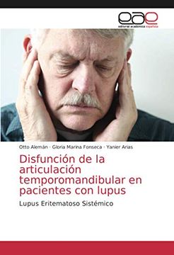 portada Disfunción de la Articulación Temporomandibular en Pacientes con Lupus: Lupus Eritematoso Sistémico (in Spanish)
