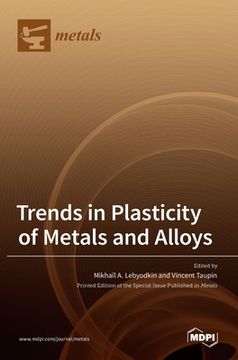portada Trends in Plasticity of Metals and Alloys (en Inglés)