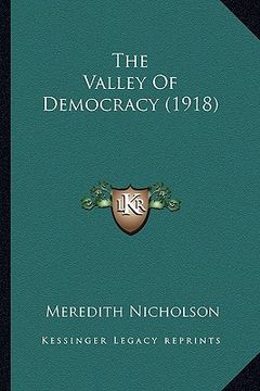 portada the valley of democracy (1918) the valley of democracy (1918) (en Inglés)