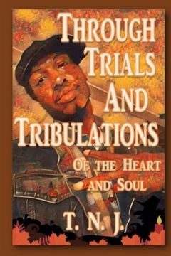 portada Through Trials and Tribulations: Of the Heart and Soul