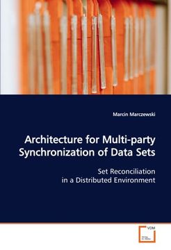 portada Architecture for Multi-party Synchronization of Data Sets: Set Reconciliation in a Distributed Environment