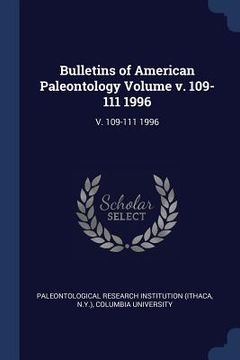 portada Bulletins of American Paleontology Volume v. 109-111 1996: V. 109-111 1996 (en Inglés)