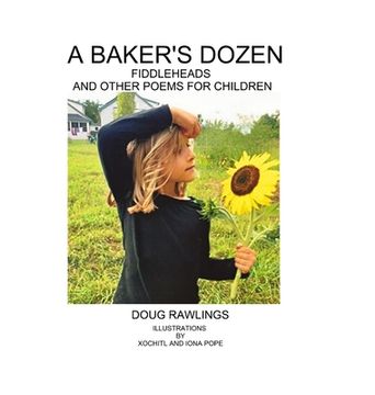 portada A Baker's Dozen: Fiddleheads and Other Poems for Children (en Inglés)