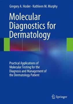 portada Molecular Diagnostics for Dermatology: Practical Applications of Molecular Testing for the Diagnosis and Management of the Dermatology Patient