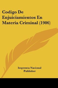 portada Codigo de Enjuiciamientos en Materia Criminal (1906) (in Spanish)