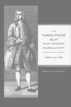 portada 3-Piece Suit & Modern Masculin: England, 1550-1850 (Studies on the History of Society and Culture) (en Inglés)