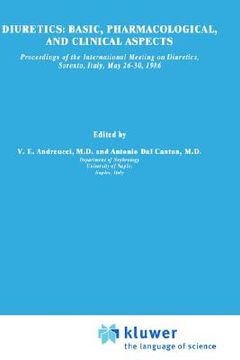 diuretics,basic, pharmacological, and clinical aspects : proceedings of the international meeting on diuretics