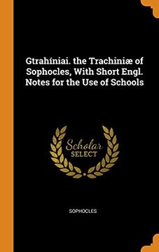 portada Gtrahã­Niai. The Trachiniã¦ of Sophocles, With Short Engl. Notes for the use of Schools (en Inglés)