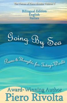 portada Going By Sea: Poems & Thoughts for Today's World - The Poems of Piero Rivolta Book 2 - Bilingual Edition (Italian/English) (en Inglés)