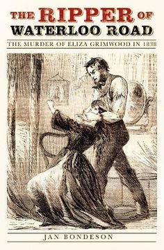 portada The Ripper of Waterloo Road: The Murder of Eliza Grimwood in 1838