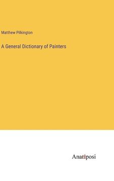 portada A General Dictionary of Painters (en Inglés)