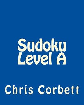 portada Sudoku Level A: Easy Sudoku Puzzles For Beginners or For Timed Challenges (en Inglés)