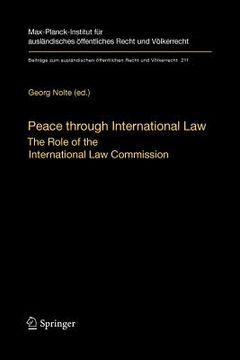 portada peace through international law: the role of the international law commission. a colloquium at the occasion of its sixtieth anniversary (en Inglés)