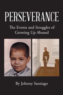 portada Perseverance: The Events and Struggles of Growing Up Abused (in English)