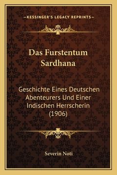 portada Das Furstentum Sardhana: Geschichte Eines Deutschen Abenteurers Und Einer Indischen Herrscherin (1906) (en Alemán)