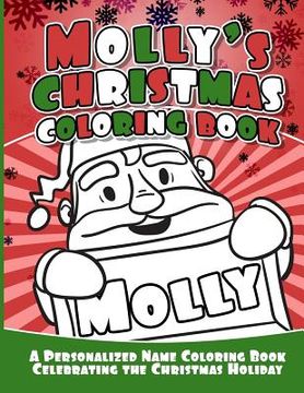 portada Molly's Christmas Coloring Book: A Personalized Name Coloring Book Celebrating the Christmas Holiday (in English)