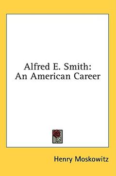 portada alfred e. smith: an american career (in English)