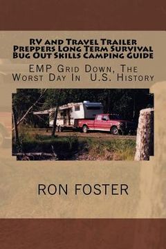 portada RV and Travel Trailer Preppers Long Term Survival Bug Out Skills Camping Guide: Grid Down, The Worst Day In US History 