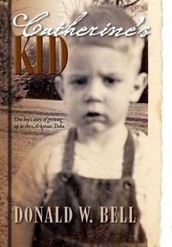 portada Catherine's Kid: One Boy's Story of Growing Up in the Arkansas Delta (en Inglés)