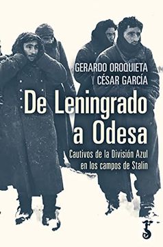 portada De Leningrado a Odesa; Cautivos de la División Azul en los Campos de Stalin
