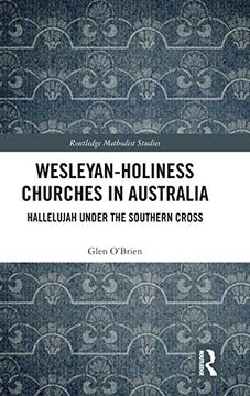 portada Wesleyan-Holiness Churches in Australia: Hallelujah under the Southern Cross (Routledge Methodist Studies Series)