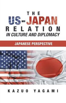 portada The Us-Japan Relation in Culture and Diplomacy: Japanese Perspective (en Inglés)