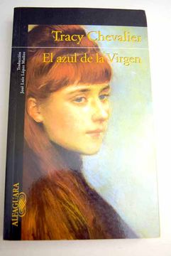 Libro El azul de la Virgen De Chevalier, Tracy Buscalibre