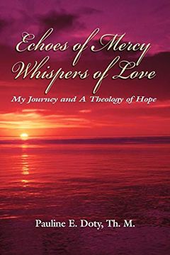 portada Echoes of Mercy, Whispers of Love: My Journey and a Theology of Hope (en Inglés)