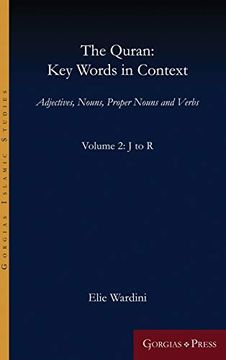 portada The Quran: Key Words in Context (Volume 2: J to r): Adjectives, Nouns, Proper Nouns and Verbs (Gorgias Islamic Studies) (en Árabe)