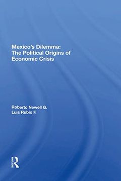 portada Mexico'S Dilemma: The Political Origins of Economic Crisis 