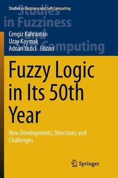 portada Fuzzy Logic in Its 50th Year: New Developments, Directions and Challenges