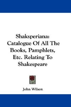 portada shaksperiana: catalogue of all the books, pamphlets, etc. relating to shakespeare (en Inglés)