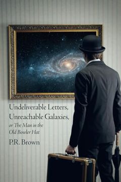 Undeliverable Letters, Unreachable Galaxies - or, the man in the old Bowler hat