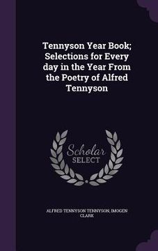 portada Tennyson Year Book; Selections for Every day in the Year From the Poetry of Alfred Tennyson