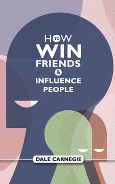 portada How To Win Friends And Influence People: Dale Carnegie's Self Help Guide (in English)