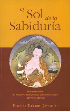portada Sol de la Sabiduría, el Enseñanzas Sobre la Sabiduría Fundamental del Camino Medio del Noble Nagarjuna