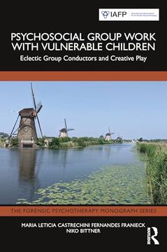 portada Psychosocial Group Work With Vulnerable Children: Eclectic Group Conductors and Creative Play (The Forensic Psychotherapy Monograph Series)