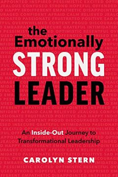 portada The Emotionally Strong Leader: An Inside-Out Journey to Transformational Leadership 