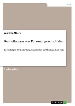 portada Realteilungen von Personengesellschaften: Rechtsfolgen der Realteilung, Vorschriften zur Missbrauchsabwehr (en Alemán)