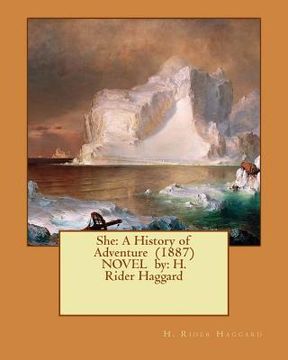 portada She: A History of Adventure (1887) NOVEL by: H. Rider Haggard (in English)